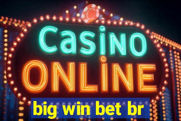 big win bet br